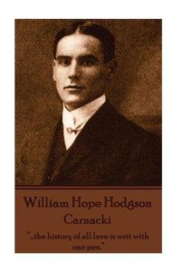 Cover image for William Hope Hodgson - Carnacki: ...the history of all love is writ with one pen.