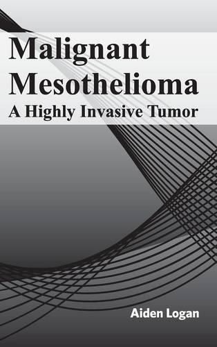 Cover image for Malignant Mesothelioma: A Highly Invasive Tumor