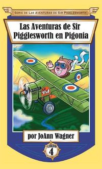 Cover image for Las Aventuras de Sir Pigglesworth en Pigonia