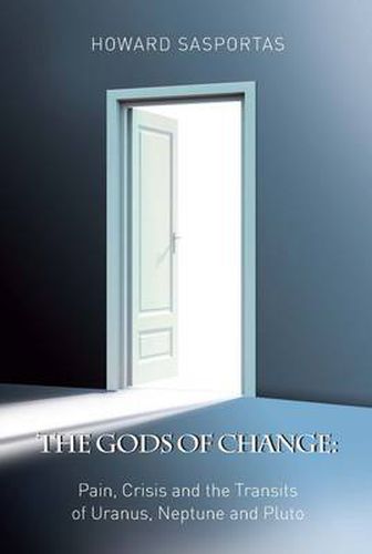 Cover image for The Gods of Change: Pain, Crisis and the Transits of Uranus, Neptune and Pluto