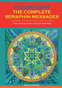 Cover image for Volume 8 THE COMPLETE SERAPHIN MESSAGES