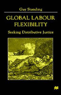 Cover image for Global Labour Flexibility: Seeking Distributive Justice