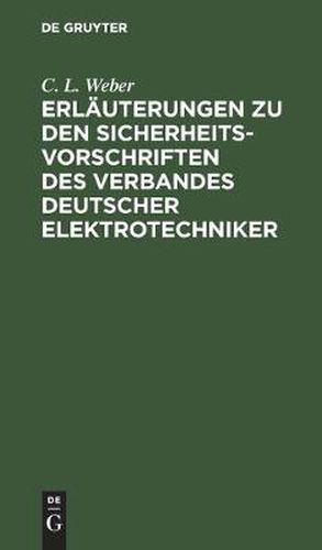 Cover image for Erlauterungen Zu Den Sicherheits-Vorschriften Des Verbandes Deutscher Elektrotechniker