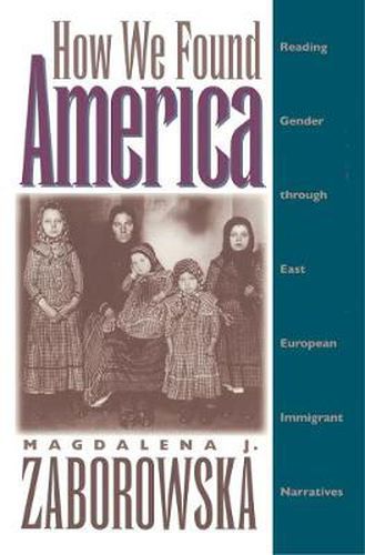 How We Found America: Reading Gender through East European Immigrant Narratives