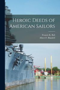 Cover image for Heroic Deeds of American Sailors