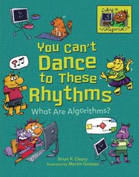 Cover image for You Can't Dance to These Rhythms: What Are Algorithms?