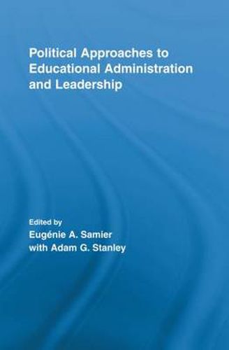 Cover image for Political Approaches to Educational Administration and Leadership