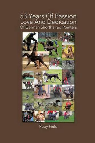 Cover image for 53 Years of Passion Love and Dedication of German Shorthaired Pointers