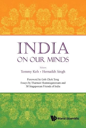 Cover image for India On Our Minds: Essays By Tharman Shanmugaratnam And 50 Singaporean Friends Of India