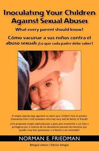 Cover image for Inoculating your children against Sexual Abuse: What every parent should know!