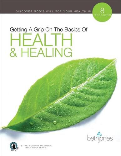 Getting A Grip on the Basics of Health & Healing