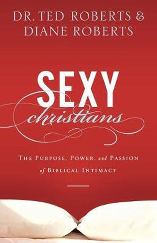 Cover image for Sexy Christians - The Purpose, Power, and Passion of Biblical Intimacy
