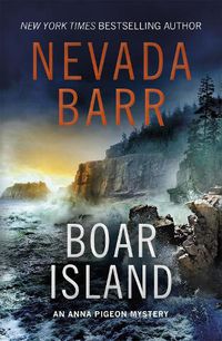 Cover image for Boar Island (Anna Pigeon Mysteries, Book 19): A suspenseful mystery of the American wilderness
