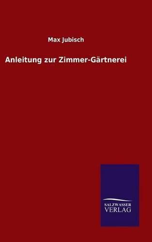 Anleitung zur Zimmer-Gartnerei