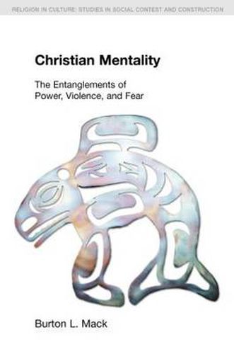 Cover image for Christian Mentality: The Entanglements of Power, Violence, and Fear