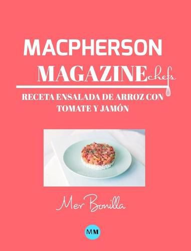 Macpherson Magazine Chef's - Receta Ensalada de arroz con tomate y jamon