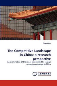 Cover image for The Competitive Landscape in China: a research perspective