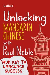 Cover image for Unlocking Mandarin Chinese with Paul Noble