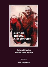 Cover image for Culture, Trauma, and Conflict: Cultural Studies Perspectives on War