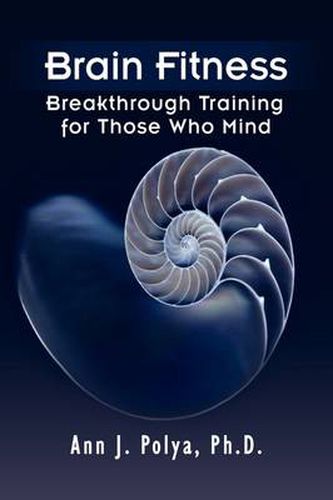 Cover image for Brain Fitness: Breakthrough Training for Those Who Mind