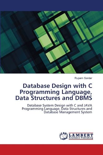 Cover image for Database Design with C Programming Language, Data Structures and DBMS