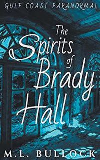 Cover image for The Spirits of Brady Hall