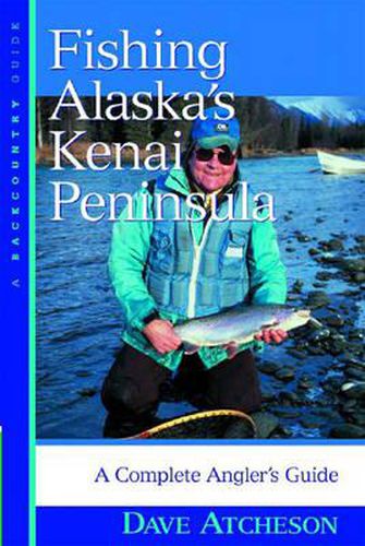 Cover image for Fishing Alaska's Kenai Peninsula: A Complete Angler's Guide