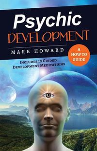 Cover image for Psychic Development: A How to Guide