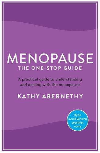 Cover image for Menopause: The One-Stop Guide: The best practical guide to understanding and living with the menopause