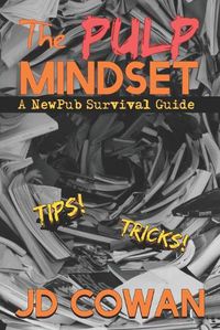 Cover image for The Pulp Mindset: A NewPub Survival Guide