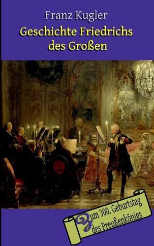 Cover image for Geschichte Friedrichs des Grossen