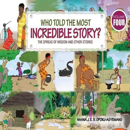 Cover image for Who Told the Most Incredible Story: Vol 4. The Spread of Wisdom and Other Stories