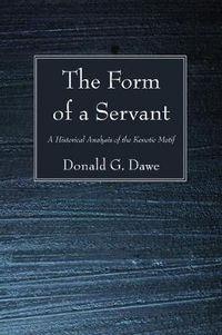 Cover image for The Form of a Servant: A Historical Analysis of the Kenotic Motif