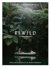 Cover image for Rewild: Stories and Inspiration for the Modern Adventurer
