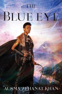 Cover image for The Blue Eye: Book Three of the Khorasan Archives