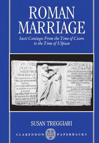 Cover image for Roman Marriage: Iusti Coniuges from the Time of Cicero to the Time of Ulpian