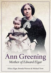Cover image for Ann Greening: Mother of Edward Elgar
