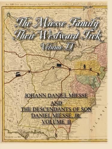 Cover image for The Miesse Family and Their Westward Trek Volume II