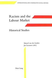 Cover image for Racism and the Labour Market: Historical Studies