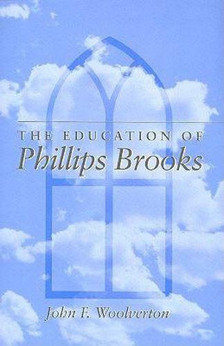 Cover image for The Education of Phillips Brooks