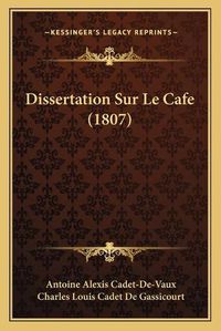 Cover image for Dissertation Sur Le Cafe (1807)