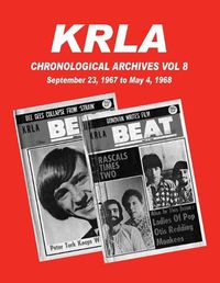 Cover image for KRLA Chronological Archives Vol 8: Sept 23, 1967 to May 4, 1968