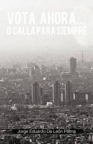 Cover image for Vota Ahora... O Calla Para Siempre