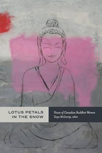 Cover image for Lotus Petals in the Snow: Voices of Canadian Buddhist Women