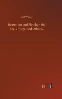 Cover image for Beaumont and Fletcher, the Sea-Voyage, and Others...