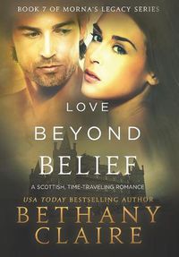 Cover image for Love Beyond Belief: A Scottish, Time Travel Romance