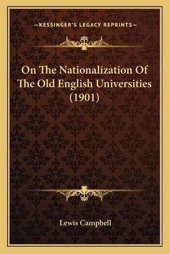 On the Nationalization of the Old English Universities (1901)