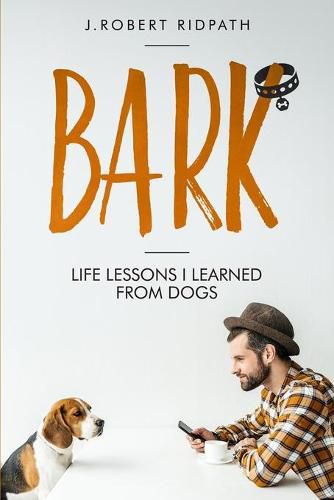 Cover image for Bark Life lessons I learned from dogs