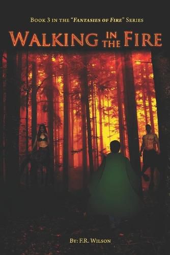 Walking in the Fire: Hearts of Fire Part III