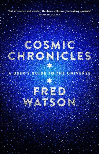 Cosmic Chronicles: A User's Guide to the Universe